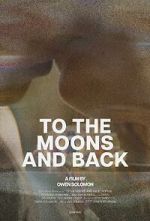Watch To the Moons and Back (Short 2024) Vumoo