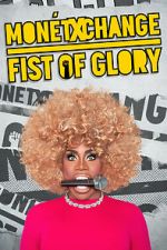 Watch Monét X Change: Fist of Glory (TV Special 2023) Vumoo