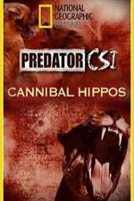 Watch Predator CSI Cannibal Hippos Vumoo