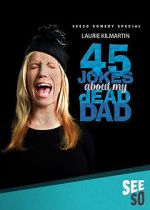 Watch 45 Jokes About My Dead Dad Vumoo
