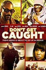 Watch Don\'t Get Caught Vumoo
