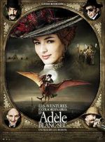 Watch The Extraordinary Adventures of Adèle Blanc-Sec Vumoo