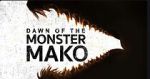 Watch Dawn of the Monster Mako (TV Special 2022) Vumoo