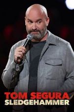 Watch Tom Segura: Sledgehammer Vumoo