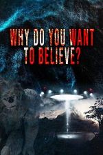 Watch Why Do You Want to Believe Vumoo