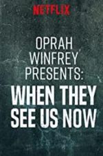 Watch Oprah Winfrey Presents: When They See Us Now Vumoo