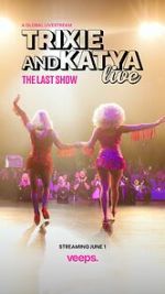 Watch Trixie & Katya Live - The Last Show (TV Special 2023) Vumoo