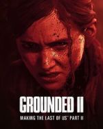 Watch Grounded II: Making the Last of Us Part II Vumoo