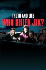 Watch Truth and Lies: Who Killed JFK? Vumoo