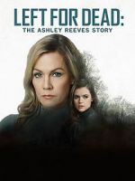 Watch Left for Dead: The Ashley Reeves Story Vumoo