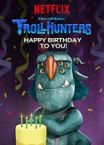 Watch Trollhunters: Happy Birthday to You! (TV Special 2017) Vumoo