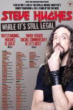 Watch Steve Hughes: While It's Still Legal Vumoo