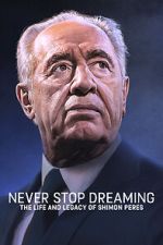 Watch Never Stop Dreaming: The Life and Legacy of Shimon Peres Vumoo