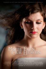 Watch Maybe Even Our Heaven Vumoo