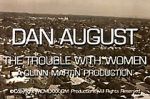 Watch Dan August: The Trouble with Women Vumoo