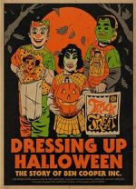 Watch Dressing Up Halloween: The Story of Ben Cooper, Inc. Vumoo