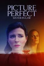 Watch Picture Perfect Sister-in-Law Vumoo