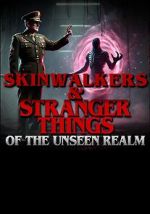 Watch Skinwalkers and Stranger Things of the Unseen Realm Vumoo