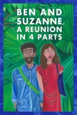 Watch Ben and Suzanne, A Reunion in 4 Parts Vumoo