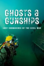 Watch Ghosts & Gunships: Lost Submarines of the Civil War Vumoo