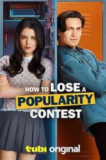 Watch How to Lose a Popularity Contest Vumoo