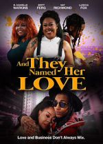 Watch And They Named Her Love Vumoo