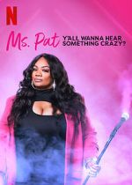 Watch Ms. Pat: Y\'all Wanna Hear Something Crazy? (TV Special 2022) Vumoo