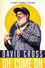 Watch David Cross: Oh Come On Vumoo