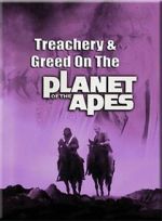 Watch Treachery and Greed on the Planet of the Apes Vumoo