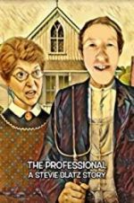 Watch The Professional: A Stevie Blatz Story Vumoo