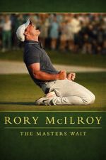 Watch Rory McIlroy: The Masters Wait Vumoo