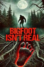 Watch Bigfoot Isn\'t Real Vumoo