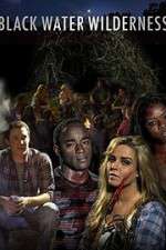 Watch Black Water Wilderness Vumoo