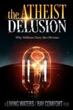 Watch The Atheist Delusion Vumoo