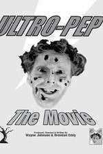 Watch Ultro-Pep the Movie Vumoo