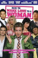 Watch How to Make Love to a Woman Vumoo