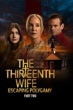 Watch The Thirteenth Wife: Escaping Polygamy Vumoo
