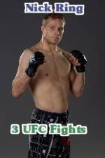 Watch Nick Ring 3 UFC Fights Vumoo