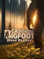 Watch Cascade Bigfoot Blood Mystery Vumoo