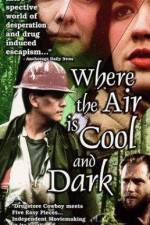 Watch Where the Air Is Cool and Dark Vumoo