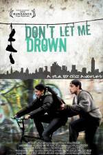 Watch Don't Let Me Drown Vumoo
