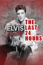 Watch The Last 24 Hours: Elvis Presley Vumoo