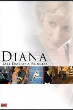Watch Diana Last Days of a Princess Vumoo