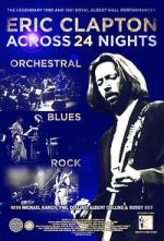 Watch Eric Clapton: Across 24 Nights Vumoo