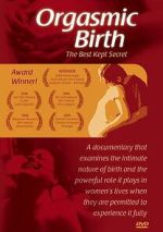Watch Orgasmic Birth: The Best-Kept Secret Vumoo