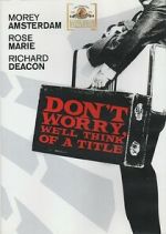 Watch Don\'t Worry, We\'ll Think of a Title Vumoo