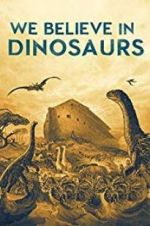 Watch We Believe In Dinosaurs Vumoo