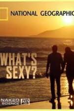 Watch National Geographic: Naked Science - Whats Sexy Vumoo