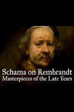 Watch Schama on Rembrandt: Masterpieces of the Late Years Vumoo