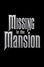 Watch Missing in the Mansion (Short 2012) Vumoo